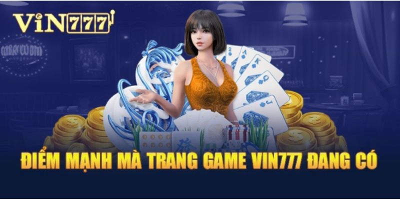 Một số điểm mạnh của Vin777 link mới thu hút anh em bet thủ